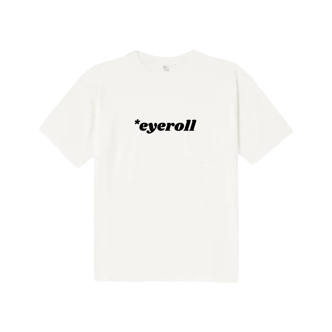 Eyeroll Slogan T-Shirt